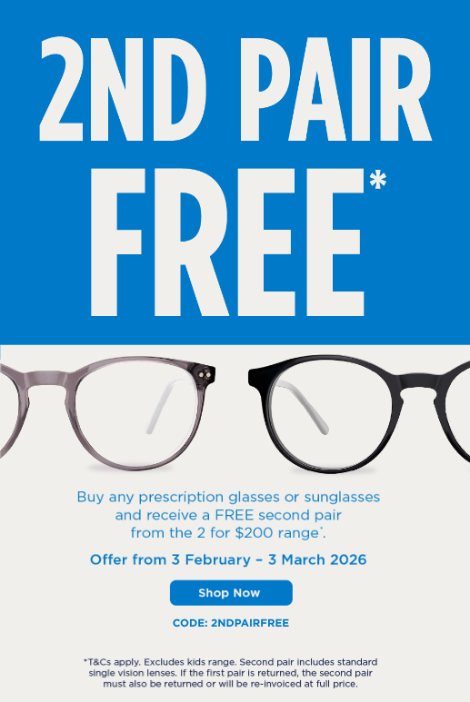 Buy any prescription glasses or sunglasses and receive a FREE second pair from the 2 For $200 range. Use code: 2NDPAIRFREE